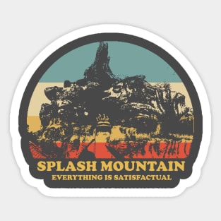 Splash Mountain Everything Is Satisfactual Sticker